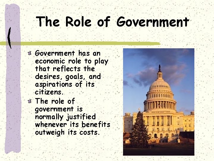 The Role of Government has an economic role to play that reflects the desires,