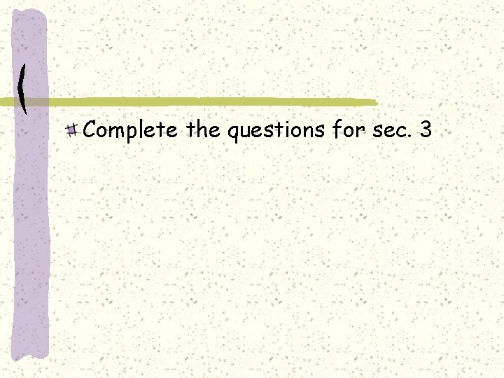 Complete the questions for sec. 3 