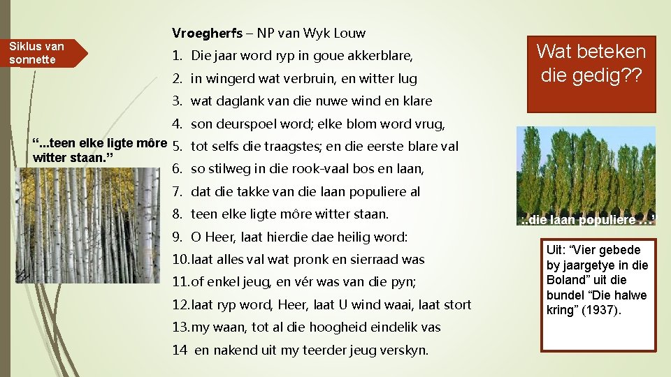 Siklus van sonnette Vroegherfs – NP van Wyk Louw 1. Die jaar word ryp