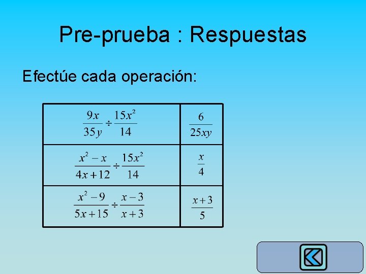 Pre-prueba : Respuestas Efectúe cada operación: 