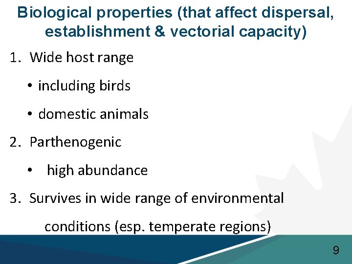 Biological properties (that affect dispersal, establishment & vectorial capacity) 1. Wide host range •