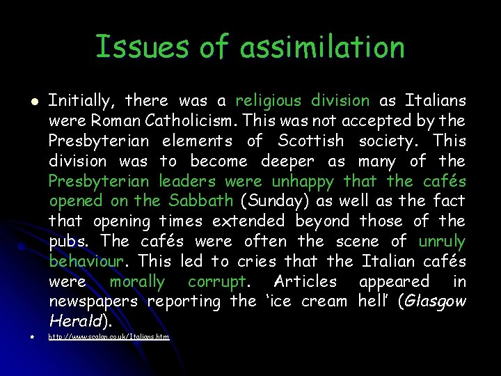 Issues of assimilation l l Initially, there was a religious division as Italians were