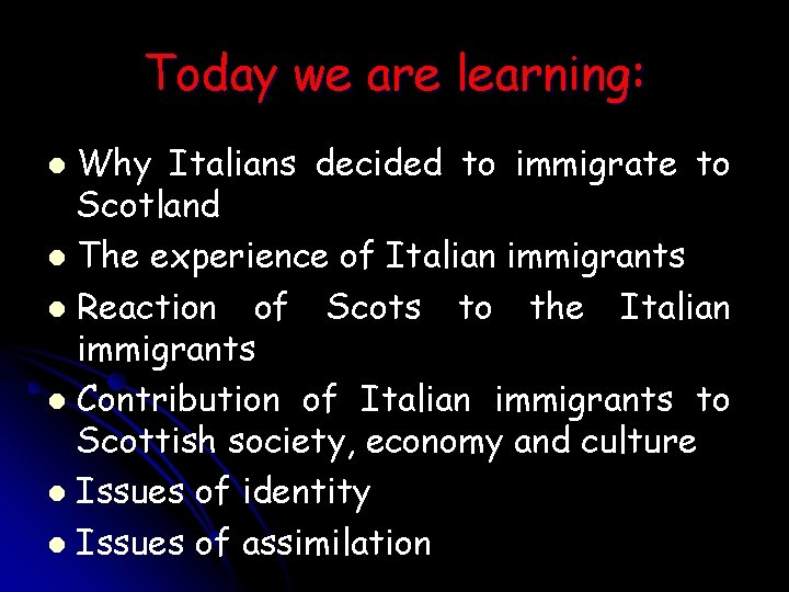Today we are learning: Why Italians decided to immigrate to Scotland l The experience