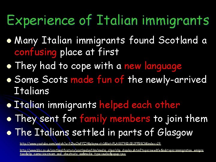 Experience of Italian immigrants Many Italian immigrants found Scotland a confusing place at first