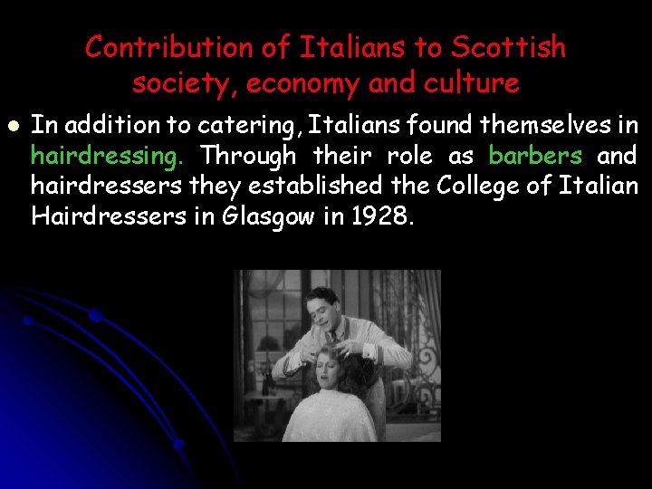 Contribution of Italians to Scottish society, economy and culture l In addition to catering,