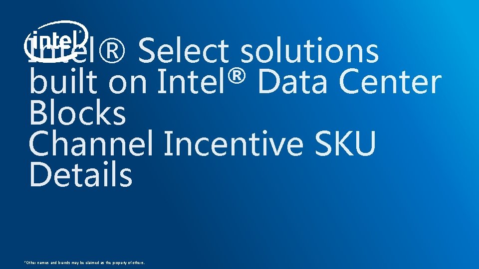 Intel® Select solutions ® built on Intel Data Center Blocks Channel Incentive SKU Details