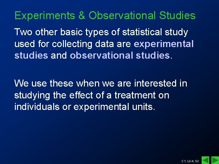 Experiments & Observational Studies Two other basic types of statistical study used for collecting Experiments & Observational Studies Two other basic types of statistical study used for collecting