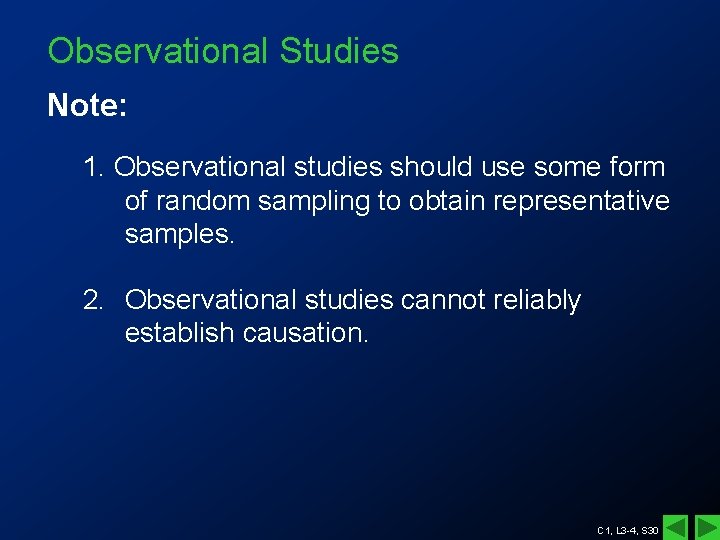 Observational Studies Note: 1. Observational studies should use some form of random sampling to Observational Studies Note: 1. Observational studies should use some form of random sampling to