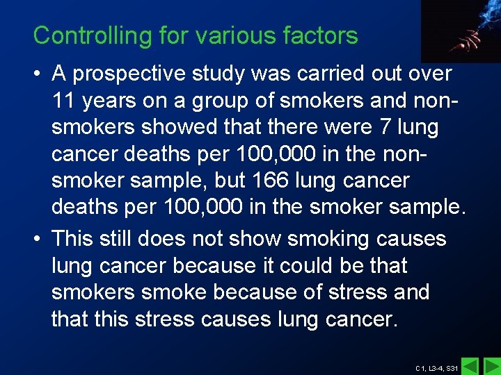 Controlling for various factors • A prospective study was carried out over 11 years Controlling for various factors • A prospective study was carried out over 11 years