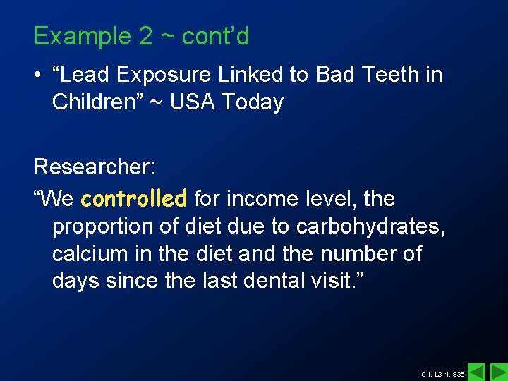 Example 2 ~ cont’d • “Lead Exposure Linked to Bad Teeth in Children” ~ Example 2 ~ cont’d • “Lead Exposure Linked to Bad Teeth in Children” ~