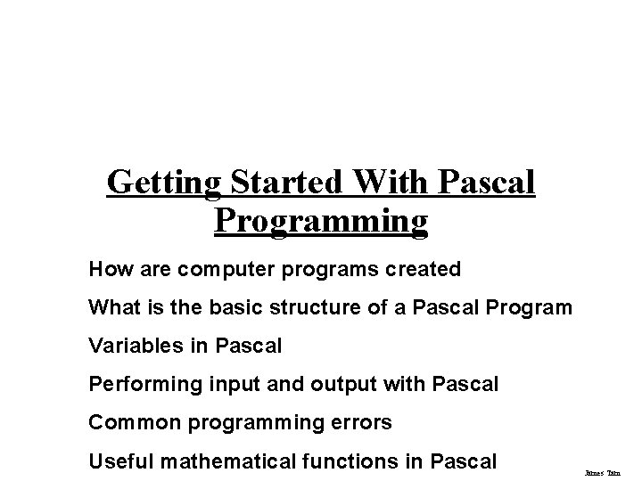 Getting Started With Pascal Programming How are computer programs created What is the basic