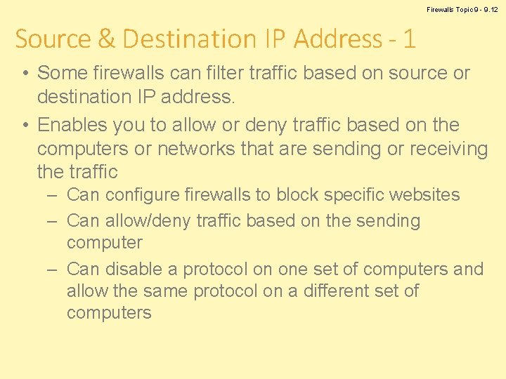 Firewalls Topic 9 - 9. 12 Source & Destination IP Address - 1 •
