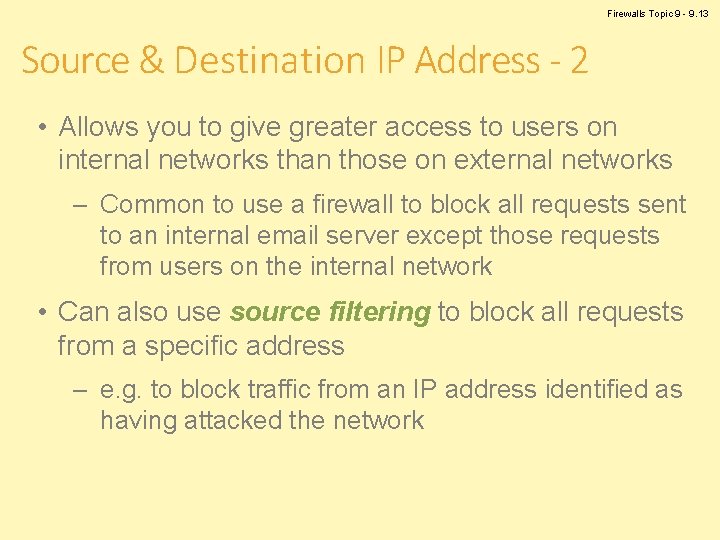 Firewalls Topic 9 - 9. 13 Source & Destination IP Address - 2 •