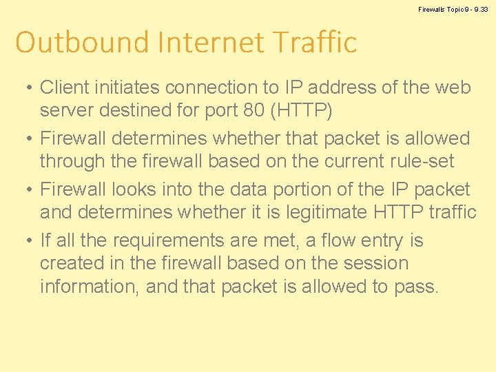 Firewalls Topic 9 - 9. 33 Outbound Internet Traffic • Client initiates connection to