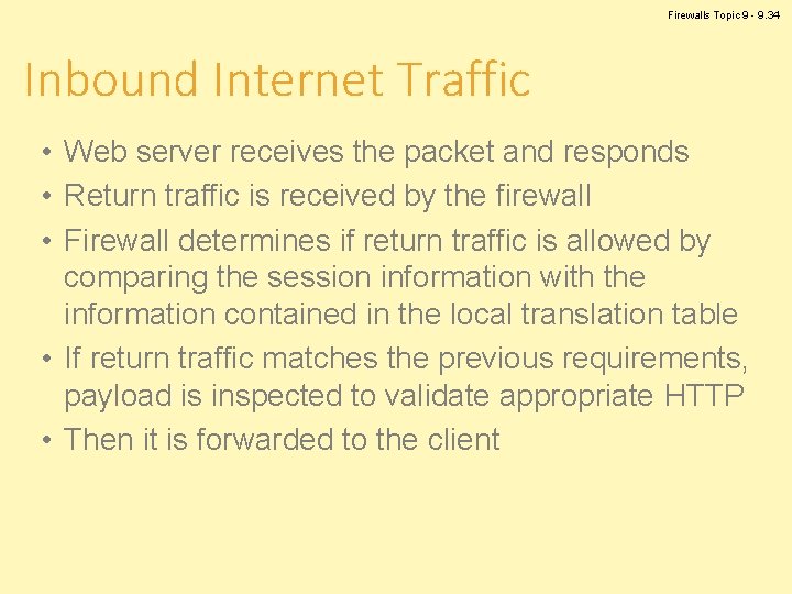 Firewalls Topic 9 - 9. 34 Inbound Internet Traffic • Web server receives the