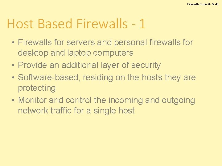 Firewalls Topic 9 - 9. 46 Host Based Firewalls - 1 • Firewalls for