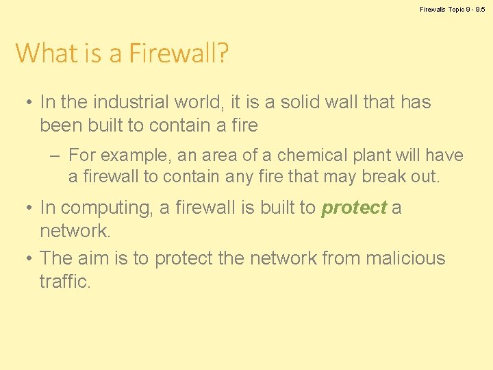 Firewalls Topic 9 - 9. 5 What is a Firewall? • In the industrial