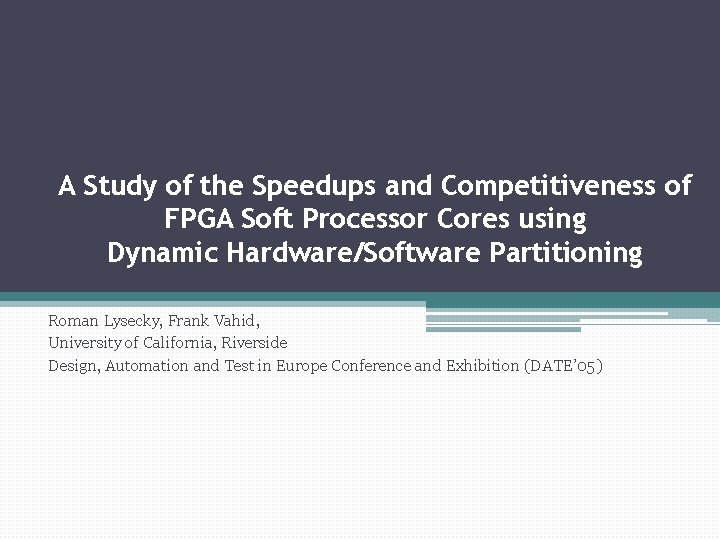 A Study of the Speedups and Competitiveness of FPGA Soft Processor Cores using Dynamic