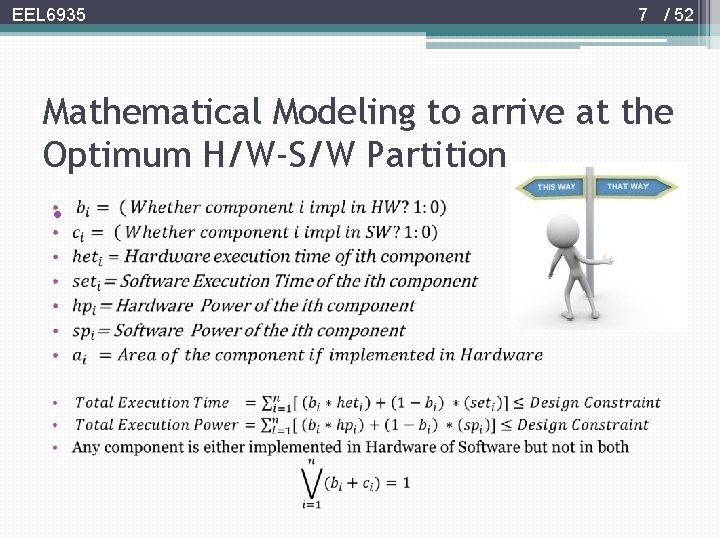 EEL 6935 7 / 52 Mathematical Modeling to arrive at the Optimum H/W-S/W Partition