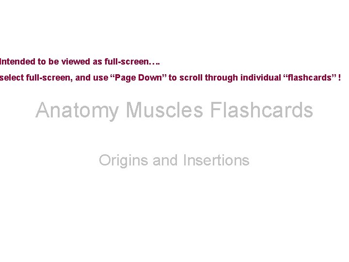Intended to be viewed as full-screen…. select full-screen, and use “Page Down” to scroll Intended to be viewed as full-screen…. select full-screen, and use “Page Down” to scroll