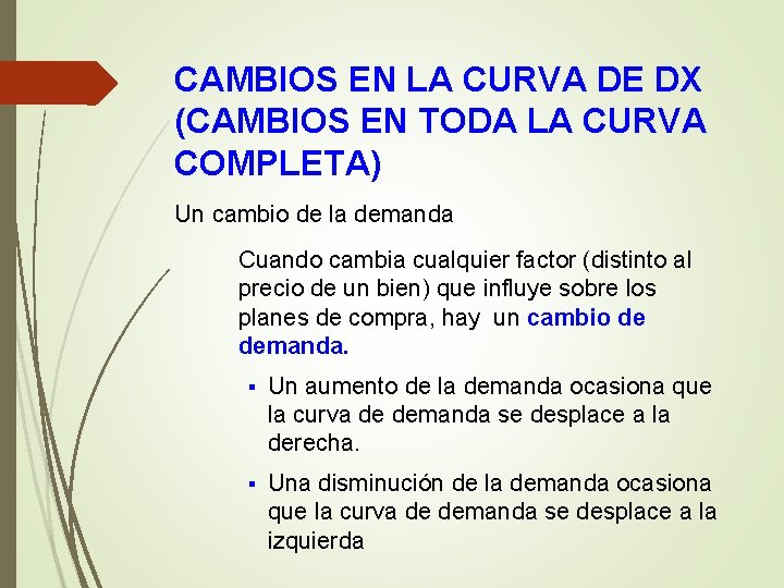 CAMBIOS EN LA CURVA DE DX (CAMBIOS EN TODA LA CURVA COMPLETA) Un cambio