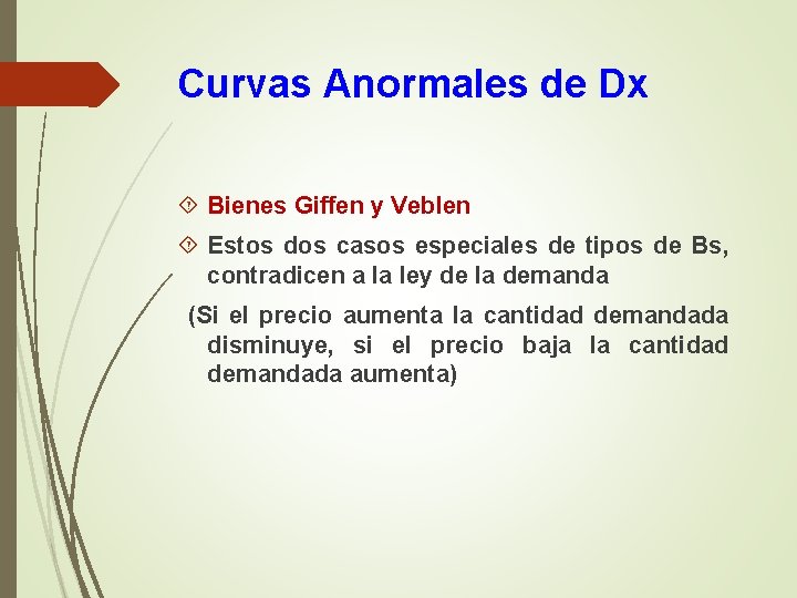 Curvas Anormales de Dx Bienes Giffen y Veblen Estos dos casos especiales de tipos