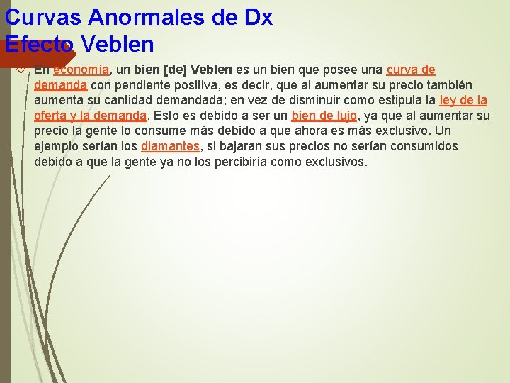 Curvas Anormales de Dx Efecto Veblen En economía, un bien [de] Veblen es un