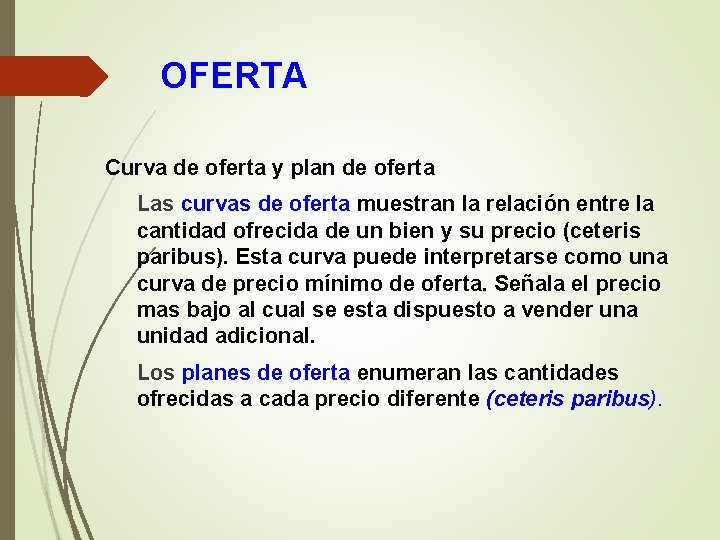 OFERTA Curva de oferta y plan de oferta Las curvas de oferta muestran la