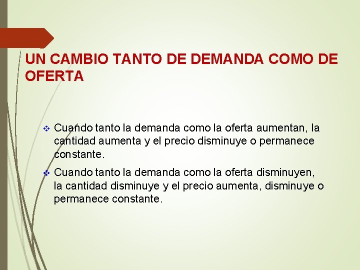 UN CAMBIO TANTO DE DEMANDA COMO DE OFERTA v Cuando tanto la demanda como