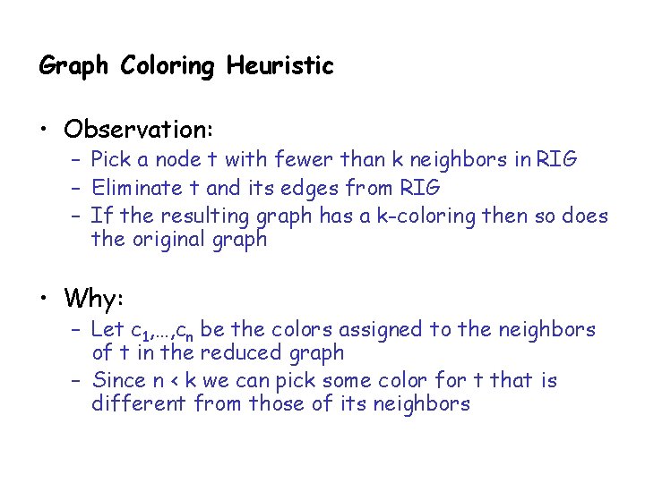 Graph Coloring Heuristic • Observation: – Pick a node t with fewer than k