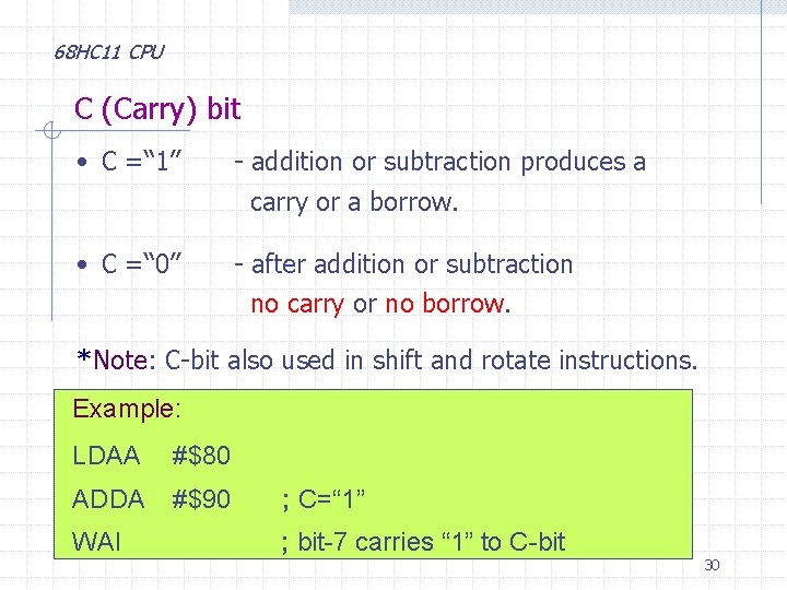 68 HC 11 CPU C (Carry) bit • C =“ 1” - addition or