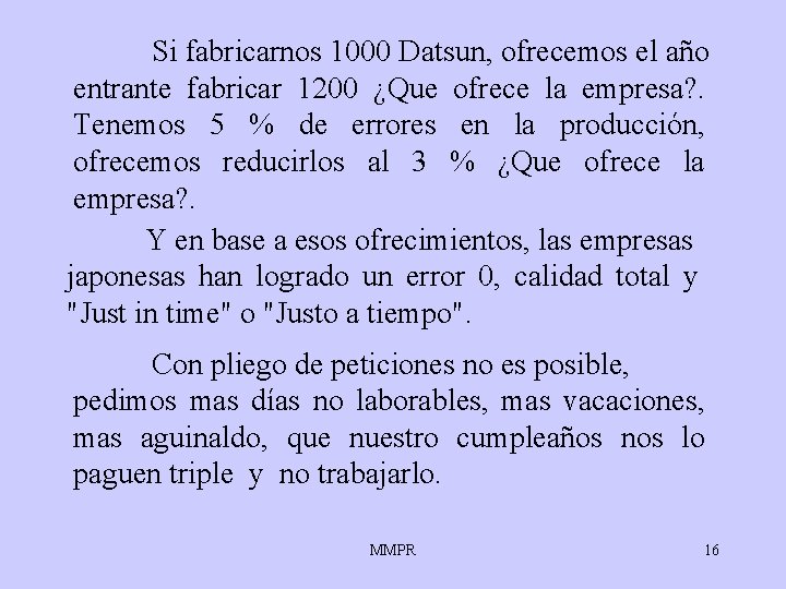 Si fabricarnos 1000 Datsun, ofrecemos el año entrante fabricar 1200 ¿Que ofrece la empresa? Si fabricarnos 1000 Datsun, ofrecemos el año entrante fabricar 1200 ¿Que ofrece la empresa?