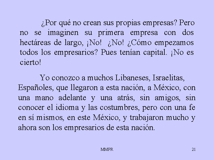 ¿Por qué no crean sus propias empresas? Pero no se imaginen su primera empresa ¿Por qué no crean sus propias empresas? Pero no se imaginen su primera empresa