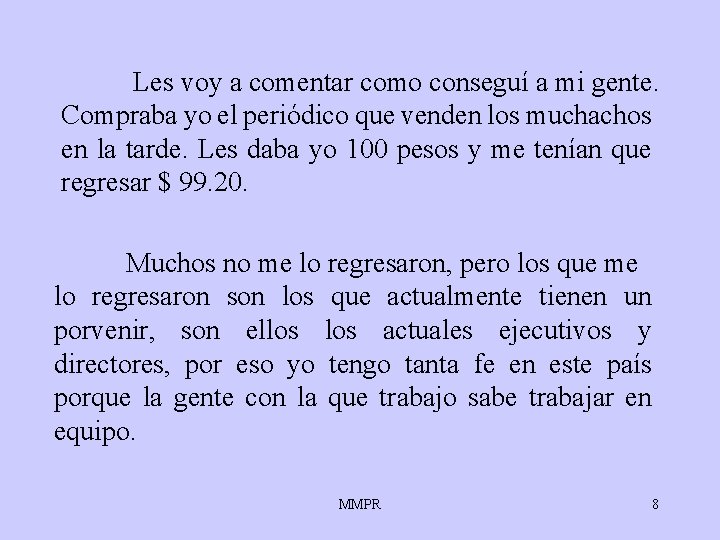 Les voy a comentar como conseguí a mi gente. Compraba yo el periódico que Les voy a comentar como conseguí a mi gente. Compraba yo el periódico que