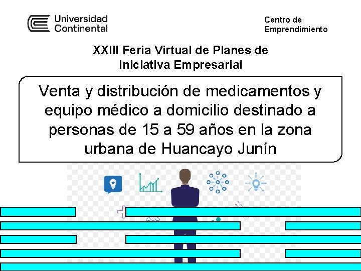 Centro de Emprendimiento XXIII Feria Virtual de Planes de Iniciativa Empresarial Venta y distribución Centro de Emprendimiento XXIII Feria Virtual de Planes de Iniciativa Empresarial Venta y distribución