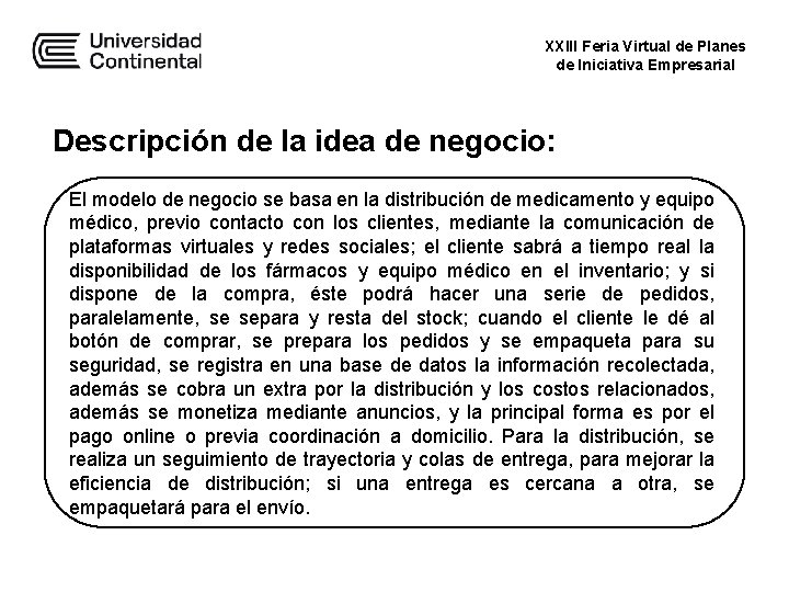 XXIII Feria Virtual de Planes de Iniciativa Empresarial Descripción de la idea de negocio: XXIII Feria Virtual de Planes de Iniciativa Empresarial Descripción de la idea de negocio: