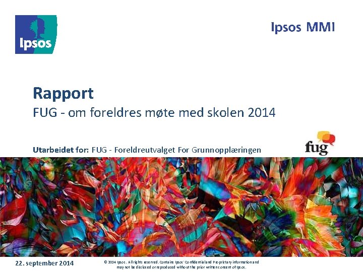 Rapport FUG - om foreldres møte med skolen 2014 Utarbeidet for: FUG - Foreldreutvalget