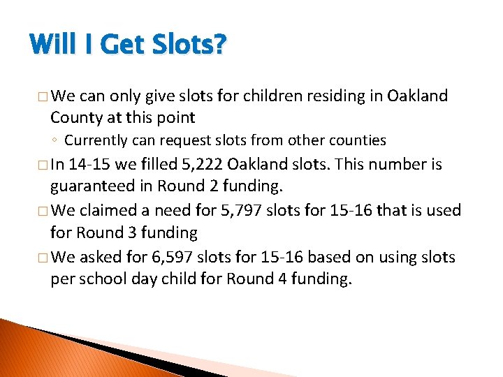 Will I Get Slots? � We can only give slots for children residing in