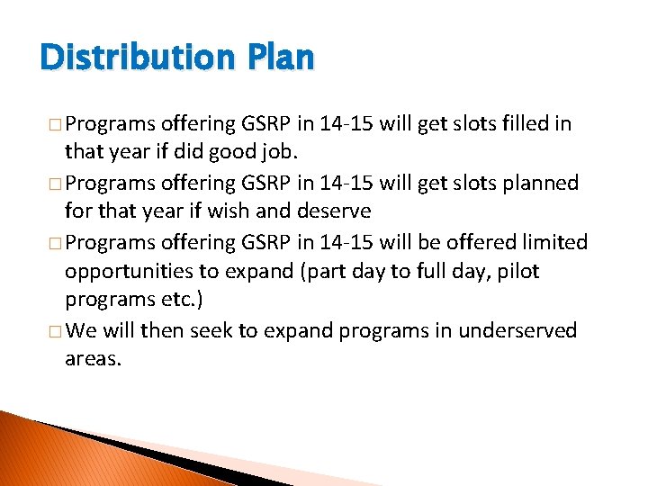 Distribution Plan � Programs offering GSRP in 14 -15 will get slots filled in