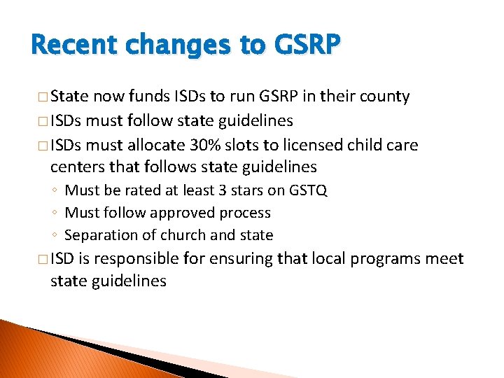 Recent changes to GSRP � State now funds ISDs to run GSRP in their