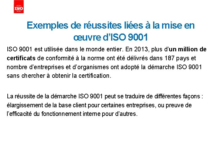 Exemples de réussites liées à la mise en œuvre d’ISO 9001 est utilisée dans