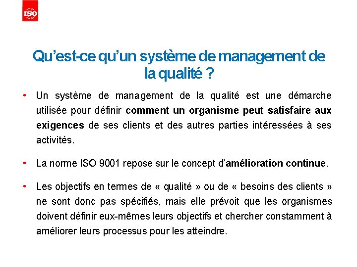 Qu’est-ce qu’un système de management de la qualité ? • Un système de management