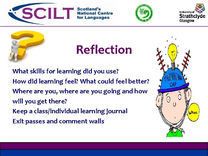 Reflection What skills for learning did you use? How did learning feel? What could Reflection What skills for learning did you use? How did learning feel? What could