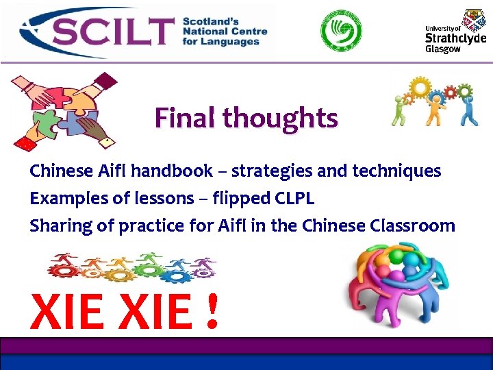 Final thoughts Chinese Aifl handbook – strategies and techniques Examples of lessons – flipped Final thoughts Chinese Aifl handbook – strategies and techniques Examples of lessons – flipped