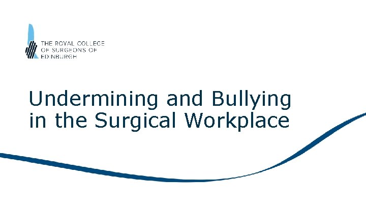 Undermining and Bullying in the Surgical Workplace 