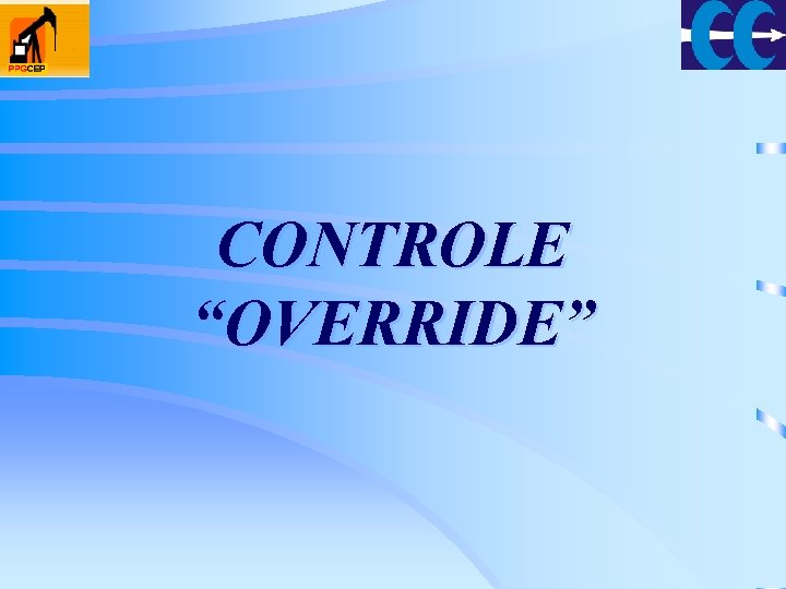 CONTROLE “OVERRIDE” 