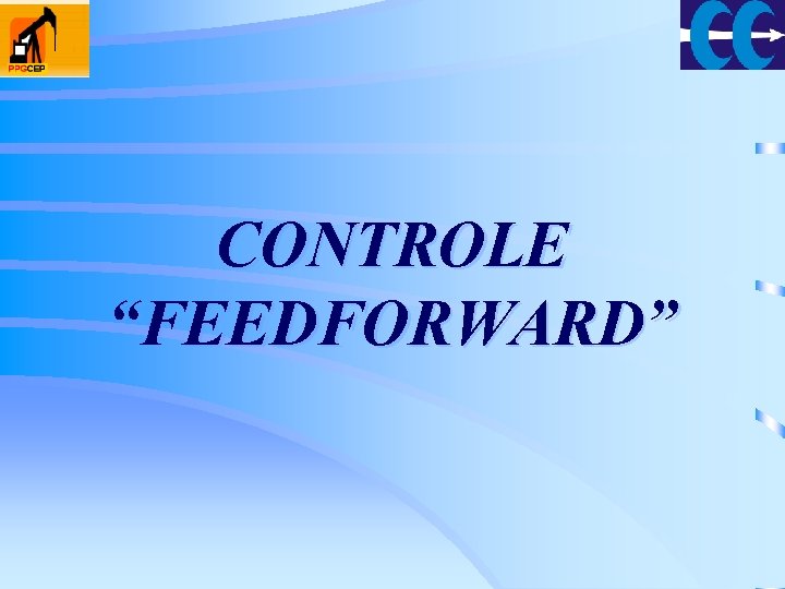 CONTROLE “FEEDFORWARD” 