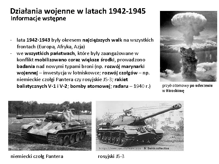 Działania wojenne w latach 1942 -1945 Informacje wstępne - lata 1942 -1943 były okresem