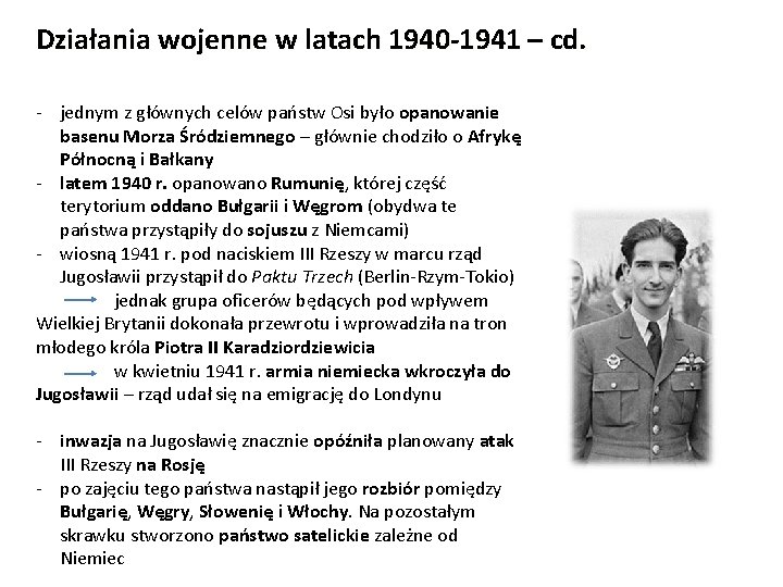 Działania wojenne w latach 1940 -1941 – cd. - jednym z głównych celów państw