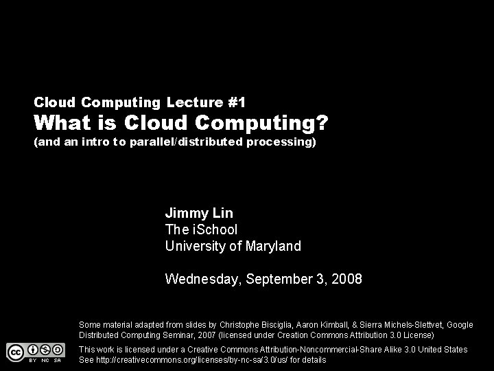 Cloud Computing Lecture #1 What is Cloud Computing? (and an intro to parallel/distributed processing)